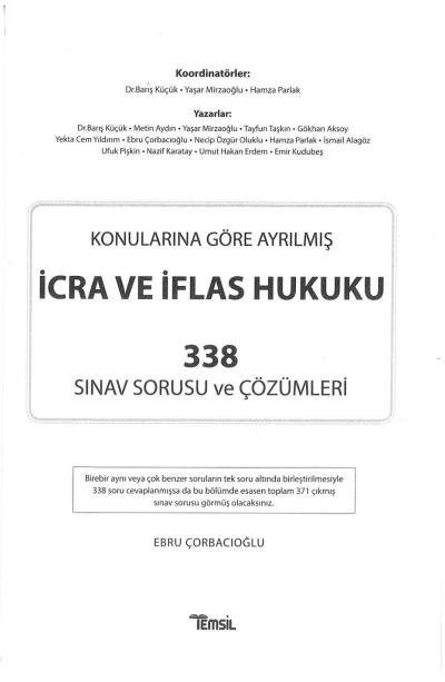 İCRA VE İFLAS HUKUKU KONULARINA GÖRE AYRILMIŞ 338 SINAV SORUSU VE ÇÖZÜMLERİ Zeta Fotokopi