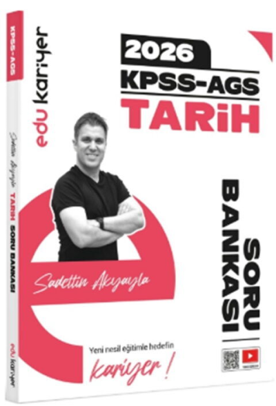 2026 KPSS MEB-AGS Tarih Soru Bankası Çözümlü Sadettin Akyayla EDU Kariyer