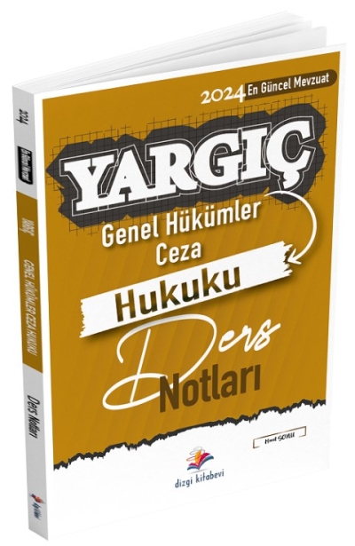 Dizgi Kitap 2024 Hakimlik YARGIÇ Ceza Hukuku Genel Hükümler Ders Notları - Murat Soylu Dizgi Kitap Zeta Fotokopi