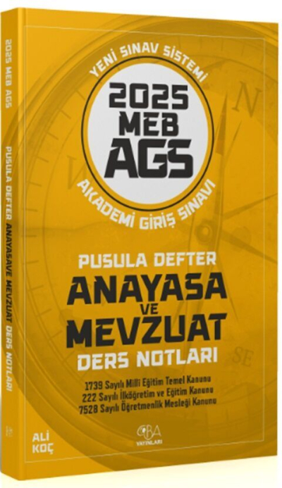 2025 MEB-AGS Anayasa ve Mevzuat Pusula Defter Ders Notları Ali Koç CBA Yayınları