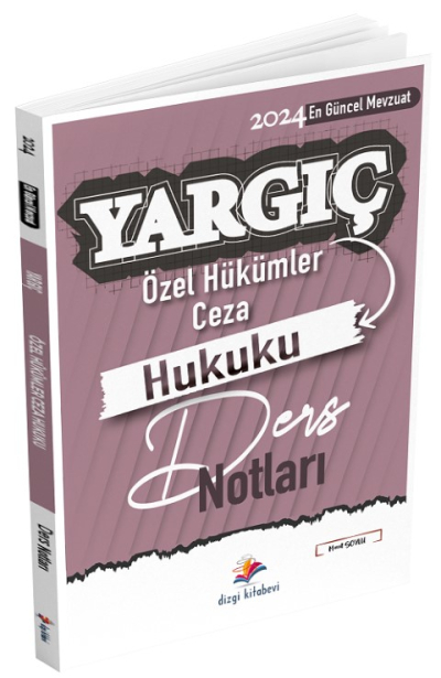 Dizgi Kitap 2024 Hakimlik YARGIÇ Ceza Hukuku Özel Hükümler Ders Notları - Murat Soylu Dizgi Kitap Zeta Fotokopi