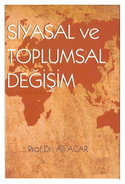 Siyasal ve Toplumsal Değişim Prof.Dr. Ali ACAR Zeta Fotokopi