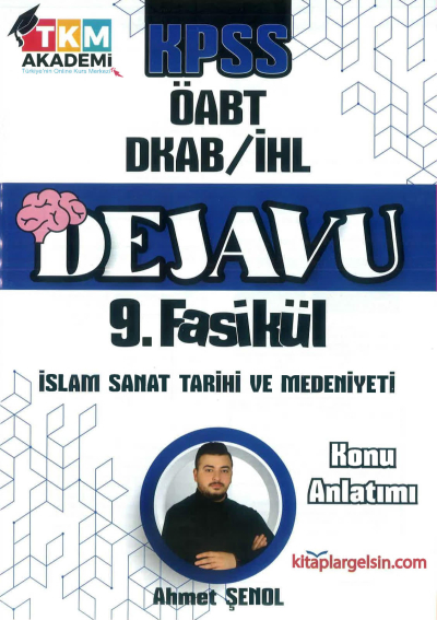 DEJAVU 9. FASİKÜL İSLAM SANAT TARİHİ VE MEDENİYETİ Zeta Fotokopi