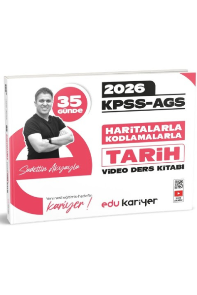 Sadettin Akyayla 2026 KPSS-AGS 35 Günde Haritalarla Kodlamalarla Tarih Video Ders Kitabı Edu Kariyer Zeta Fotokopi
