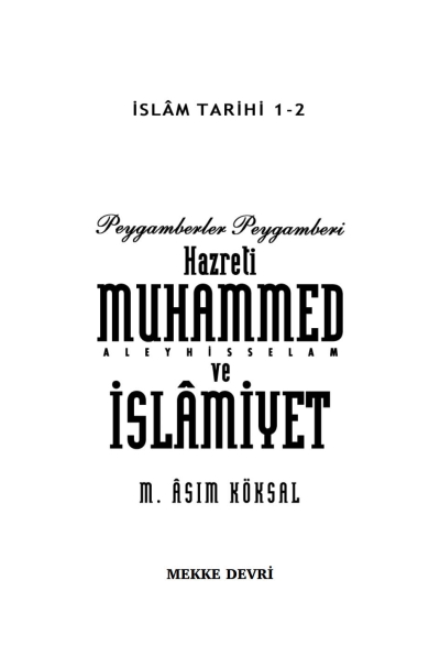 Peygamberler Peygamberi Hz. Muhammed Aleyhisselam ve İslamiyet M. Asım Köksal Zeta Fotokopi