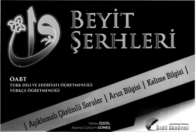BEYİT ŞERHLERİ ÇÖZÜMLÜ SORULAR ARUZ BİLGİSİ KELİME BİLGİSİ Zeta Fotokopi