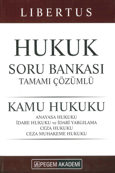 LİBERTUS HUKUKU TAMAMI ÇÖZÜMLÜ SORU BANKASI (KAMU HUKUKU) Zeta Fotokopi
