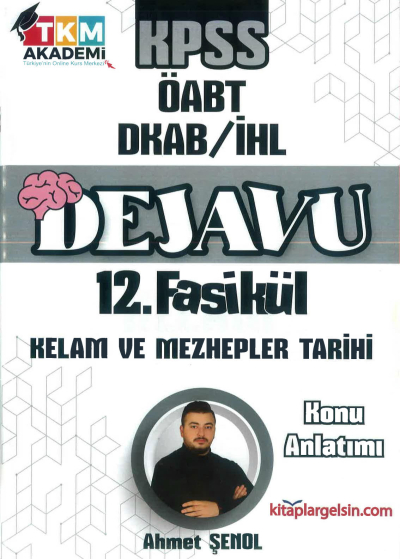 DEJAVU 12. FASİKÜL KELAM VE MEZHEPLER TARİHİ Zeta Fotokopi