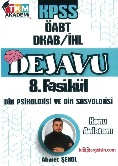 DEJAVU 8. FASİKÜL DİN PSİKOLOJİSİ VE DİN SOSYOLOJİSİ Zeta Fotokopi