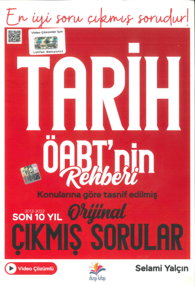 TARİH ÖABT'NİN REHBERİ KONULARINA GÖRE TASNİF EDİLMİŞ ORJİNAL ÇIKMIŞ SORUNLAR (2013-2022) Zeta Fotokopi