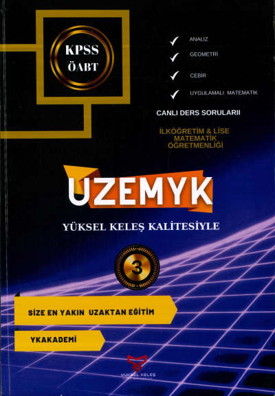 ANALİZ - GEOMETRİ-CEBİR - UYGULAMALI MATEMATİK UZEMYK İLKÖĞRETİM-LİSE MAT. ÖĞRETMENLİĞİ 3. KİTAP Zeta Fotokopi