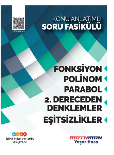 Etkili Matematik Fonksiyon- Polinom- Parabol- 2.Dereceden Denklemler- Eşitsizlikler Konu Anlatımlı Soru Fasikülü