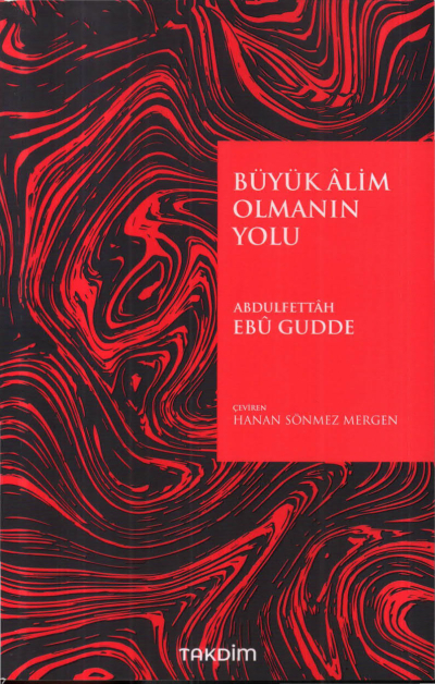 Büyük Alim Olmanın Yolu Abdulfettah Ebu Gudde Zeta Fotokopi
