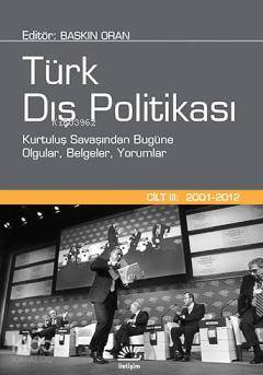 Türk Dış Politikası Cilt:3 (2001 - 2012) İletişim Yayınevi Baskın Oran Zeta Fotokopi